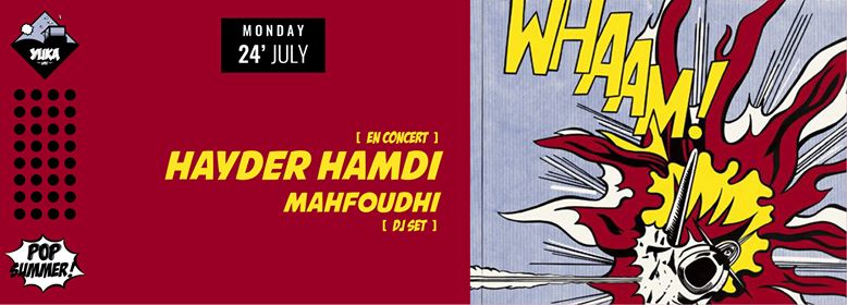 Haydar Hamdi en Concert à Yüka/Mahfoudhi Dj Set !