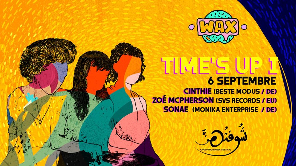 Time’s Up # I // Soirée After Chouftouhonna 2018 au Wax Bar